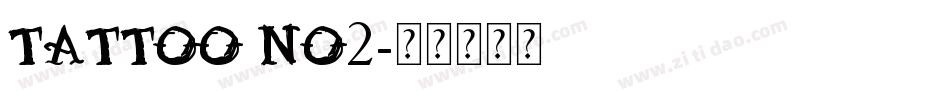 Tattoo No2字体转换